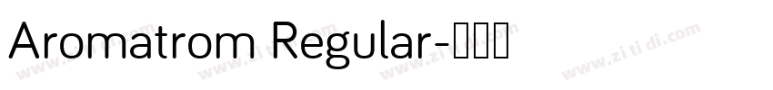 Aromatrom Regular字体转换